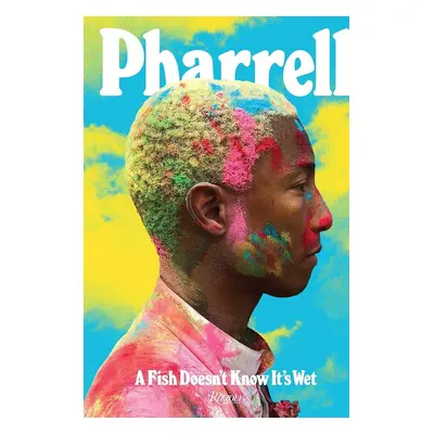 Taschen carte Pharrell: A Fish Doesn't Know It's Wet by Pharrell Williams in English