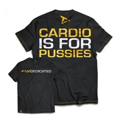 Dedicated T-Shirt Cardio is for Pussies