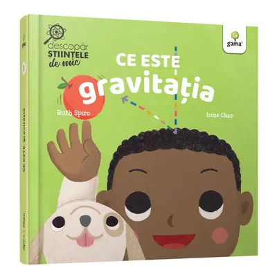 Ce este gravitatia, Editura Gama, 0-1 ani +