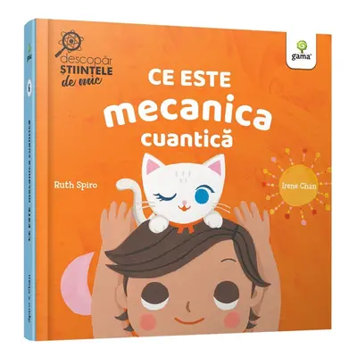 Ce este mecanica cuantica, Editura Gama, 1-2 ani +