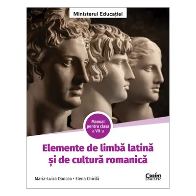 Elemente de limbă latină și de cultură romanică. Manual pentru clasa a VII-a