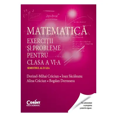 Matematică. Exerciţii şi probleme pentru clasa a VI-a. Semestrul al II-lea