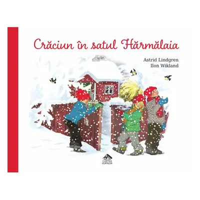 Craciun in satul Harmalaia - de Astrid Lindgren, ilustrații de Ilon Wikland