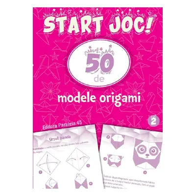 Start joc! 50 de modele origami ( vol.2)