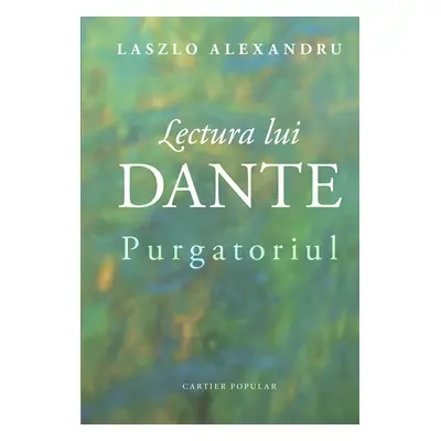 Lectura lui Dante. Purgatoriul