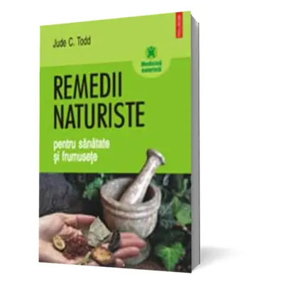 Remedii naturiste pentru sanatate si frumusete