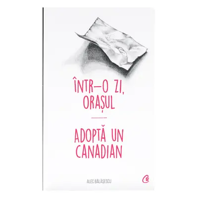 Intr-o zi, Orasul. Adopta un canadian