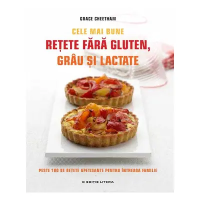 Cele mai bune retete fara gluten, grau si lactate