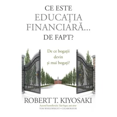 Ce este educatia financiara ... de fapt? De ce bogatii devin si mai bogati?