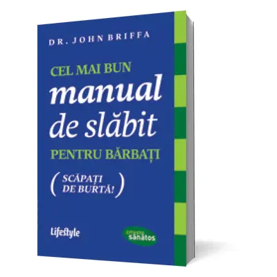 Cel mai bun manual de slăbit pentru bărbaţi