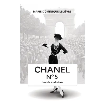 Chanel no 5. Biografie neautorizata