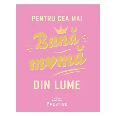 Pentru cea mai buna mama din lume