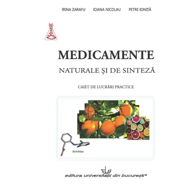 Medicamente naturale si de sinteza. Caiet de lucrari practice