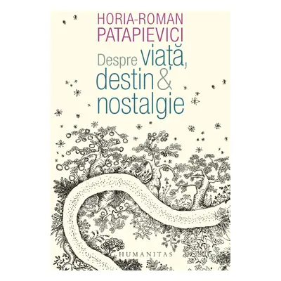 Despre viață, destin & nostalgie