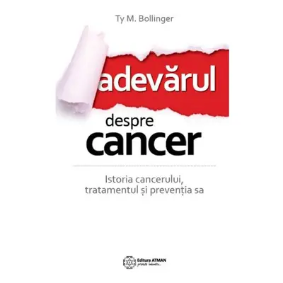 Adevarul despre cancer