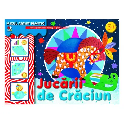 Jucarii de Craciun. Activitati pentru copiii de la 5 la 9 ani