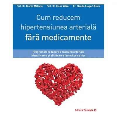 Cum reducem hipertensiunea arterială fără medicamente. Program de reducere a tensiunii arteriale