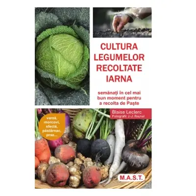 Cultura legumelor recoltate iarna. Semanati in cel mai bun moment pentru a recolta de Paste