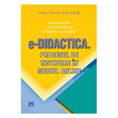 e-Didactica. Procesul de instruire in mediul online