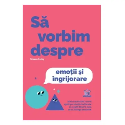 Sa vorbim despre emotii si ingrijorare