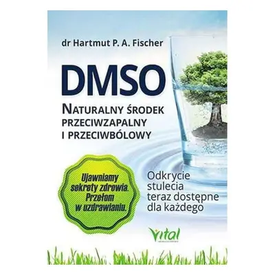 Cartea DMSO. Un antiinflamator și analgezic natural