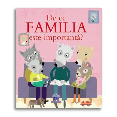 De ce familia este importanta?